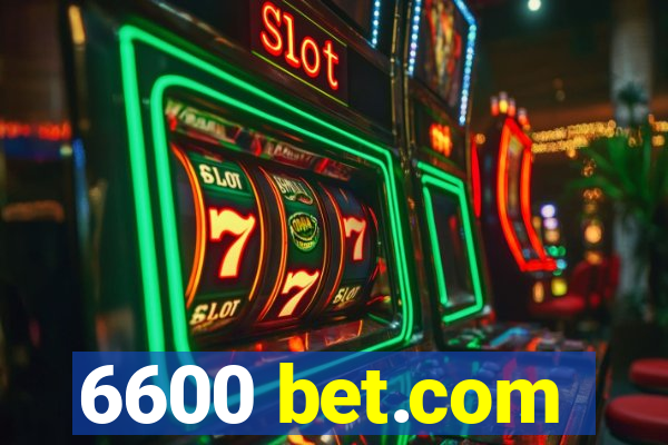 6600 bet.com